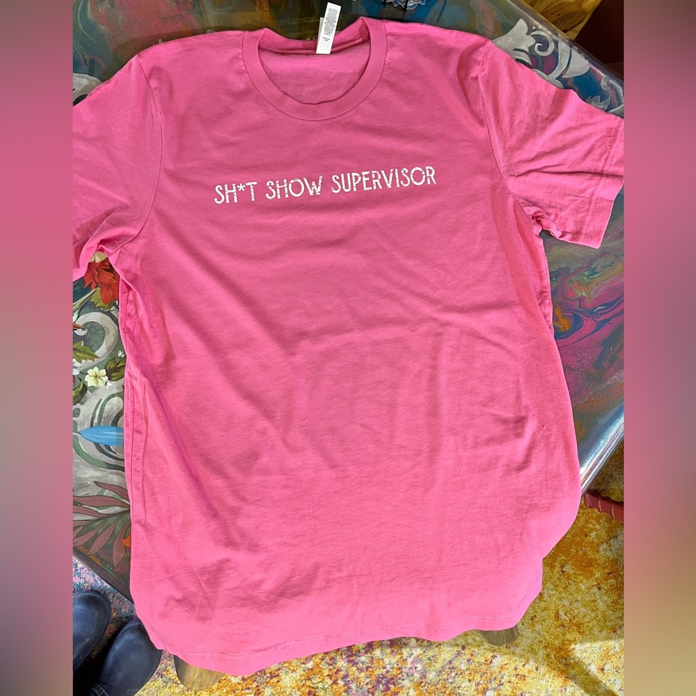 NEW Bella & Canvas Charity Pink Tee with SHITSHOW SUPERVISOR Print